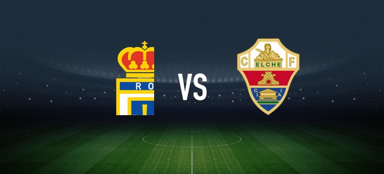 皇家奥维耶多vs埃尔切：拉希姆-阿尔哈桑、戴维-卡尔莫首发，安德烈-席尔瓦、埃克托-福特出战